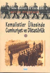 Kemalistler Ülkesinde Cumhuriyet ve Diktatörlük - II