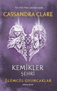 Kemikler Şehri - Ölümcül Oyuncaklar Birinci Kitap