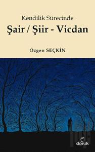 Kendilik Sürecinde Şair / Şiir - Vicdan