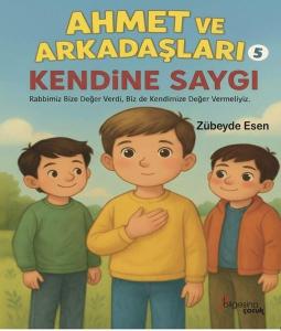 Kendine Saygı - Ahmet ve Arkadaşları 5