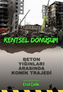 Kentsel Dönüşüm - Beton Yığınları Arasında Komik Trajedi