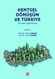 Kentsel Dönüşüm ve Türkiye - Teoriden Uygulamaya