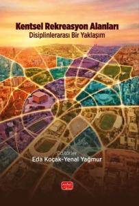 Kentsel Rekreasyon Alanları - Disiplinlerarası Bir Yaklaşım