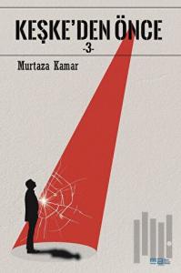 Keşke’den Önce 3