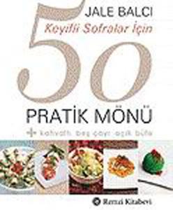 Keyifli Sofralar İçin 50 Pratik Mönü