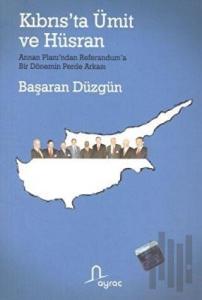 Kıbrıs’ta Ümit ve Hüsran