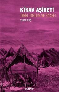 Kikan Aşireti: Tarih Toplum ve Siyaset