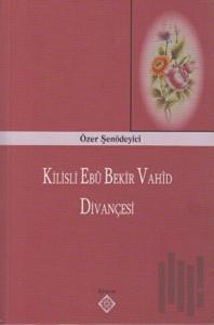 Kilisli Ebu Bekir Vahid Divançesi