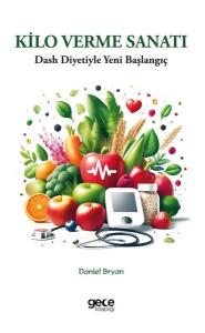 Kilo Verme Sanatı - Dash Diyetiyle Yeni Başlangıç