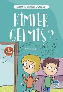 Kimler Gelmiş?-Selim'in Renkli Dünyası-3.Sınıf Okuma Kitabı