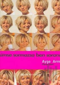 Kimse Sormazsa Ben Sorarım