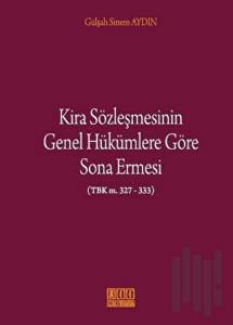 Kira Sözleşmesinin Genel Hükümlere Göre Sona Ermesi (Ciltli)