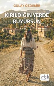 Kırıldığın Yerde Büyürsün