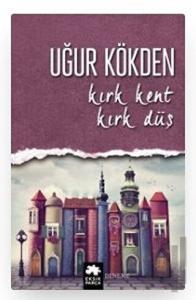 Kırk Kent Kırk Düş