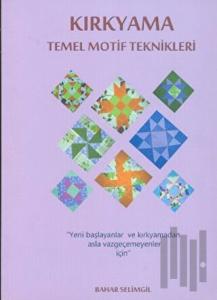 Kırkyama Temel Motif Teknikleri