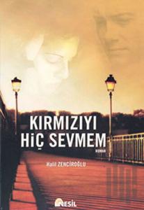 Kırmızıyı Hiç Sevmem
