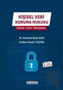 Kişisel Veri Koruma Hukuku: Mevzuat - İçtihat - Bibliyografya