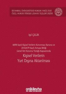 Kişisel Verilerin Yurt Dışına Aktarılması - 6698 Sayılı Kişisel Verilerin Korunması Kanunu ve 2016 - 679 (Ciltli)