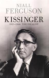 Kissinger: 1923-1968: The Idealist