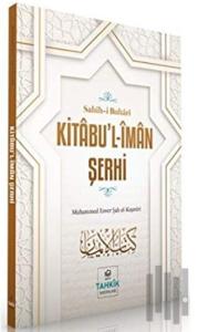 Kitabu’l-İman Şerhi - Sahih-i Buhari