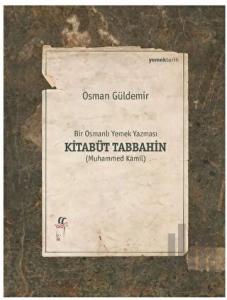 Kitabüt Tabbahin - Bir Osmanlı Yemek Yazması (İkinci Kitap)