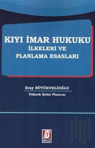 Kıyı İmar Hukuku İlkeleri ve Planlama Esasları