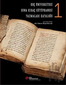 Koç Üniversitesi Suna Kıraç Kütüphanesi Yazmalar Kataloğu 1 (Ciltli)