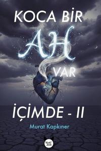 Koca Bir Ah Var İçimde 2