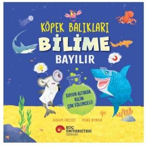 Köpek Balıkları Bilime Bayılır