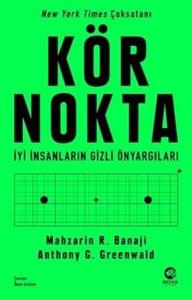 Kör Nokta - İyi İnsanların Gizli Önyargıları