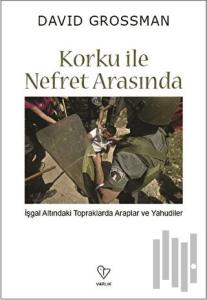 Korku ile Nefret Arasında