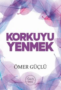 Korkuyu Yenmek - Güçlü Bir Psikoloji İçin Kendi Kendime Terapi 3