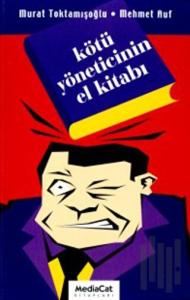 Kötü Yöneticinin El Kitabı