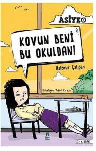 Kovun Beni Bu Okuldan!