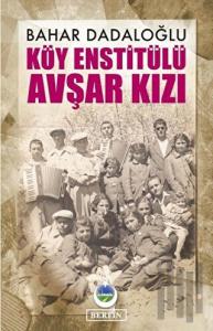 Köy Enstitülü Avşar Kızı