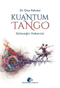 Kuantum Tango - Geleceğin Habercisi