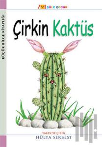 Küçük Bilge Kitaplığı: Çirkin Kaktüs