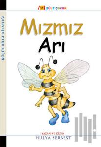 Küçük Bilge Kitaplığı: Mızmız Arı