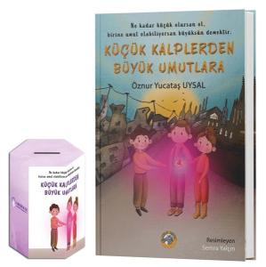 Küçük Kalplerden Büyük Umutlara (Kumbara Hediyeli) (Ciltli)