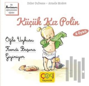 Küçük Kız Polin (Öğle Uykusu - Kendi Başına Giyiniyor)