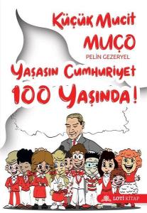 Küçük Mucit Muço Yaşasın Cumhuriyet 100 Yaşında!