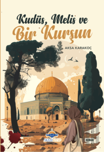 Kudüs, Melis ve Bir Kurşun
