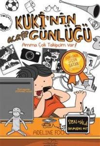 Kuki’nin Acayip Günlüğü 3 - Amma Çok Takipçim Var! (Ciltli)