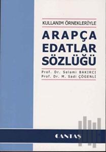 Kullanım Örnekleriyle Arapça Edatlar Sözlüğü