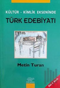 Kültür - Kimlik Ekseninde Türk Edebiyatı