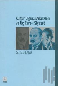 Kültür Olgusu Analizleri ve Üç Tarz-ı Siyaset