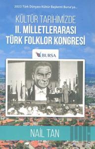 Kültür Tarihimizde II. Milletlerarası Türk Folklor Kongresi