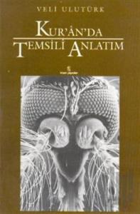 Kur’an’da Temsili Anlatım (Emsalü’l Kur’an)