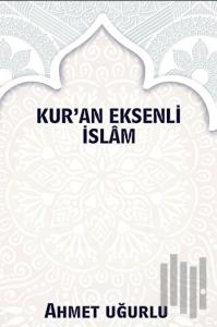 Kur’an Eksenli İslam