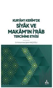 Kur’an’ı Kerim’de Siyak ve Makam’ın İ‘rab Tercihine Etkisi